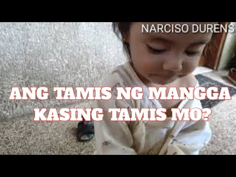 ANG TAMIS NG MANGGA | KASING TAMIS MO? | NARCISO DURENS