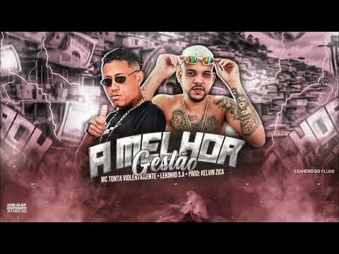 MC TONTA VIOLENTAMENTE , LEKINHO S.A | PROD: KELVIN ZICA | - A MELHOR GESTÃO ( REMIX BREGA FUNK ).