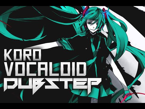 【Dubstep】Koro - Lost Souls [feat. Hatsune Miku]