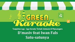 D&#39;masiv feat Iwan Fals - Satu-satunya (Karaoke)