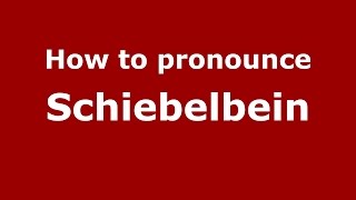 How to pronounce Schiebelbein