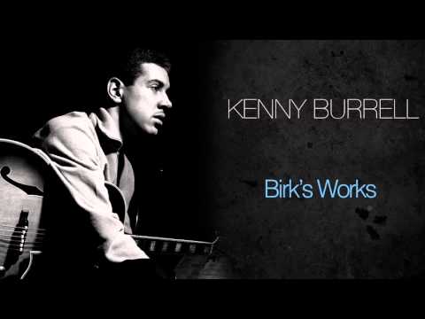 Kenny Burrell - Birk's Works