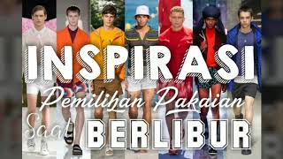 preview picture of video 'Inspirasi Pemilihan Pakaian saat Berlibur'