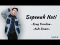 Sepenuh Hati - Rony Parulian, Andi Rianto | Lirik Lagu