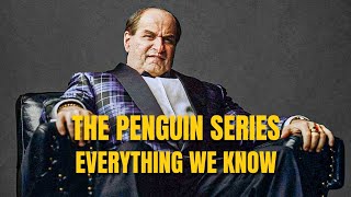 THE PENGUIN SERIES: EVERYTHING WE KNOW