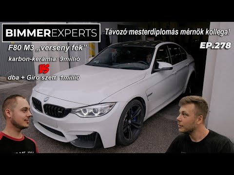Ep.278 Bimmer Experts - BMW F80 M3, 8 millióval olcsóbb ,,verseny fék" alternatíva? / Távozó kolléga