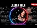 Gloria Trevi Greatest Hits Latin Hits 2023 Top 10 Hits Playlist