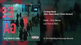 Diddy – Dirty Money - Coming Home (feat. Skylar Grey) [Clean Version]