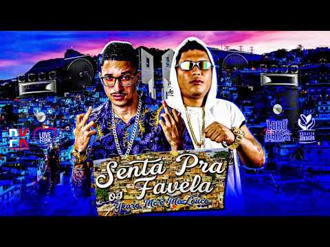 YKARO MC E MC LOUCO - SENTA PROS FAVELA - (PROJETO INVASÃO)