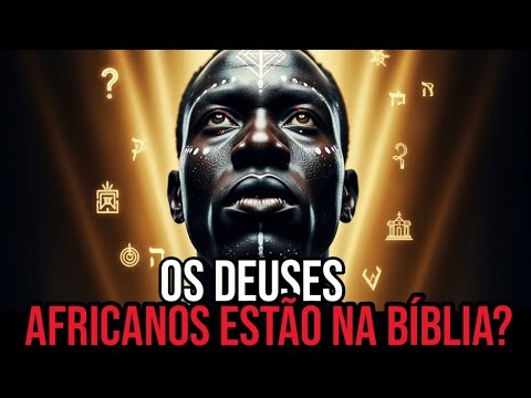 A ORIGEM DOS DEUSES AFRICANOS É BÍBLICA? O Que Ninguém Nunca Te Mostrou!