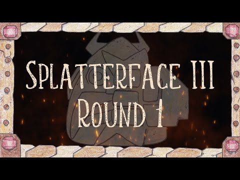 Splatterface III: Round 1