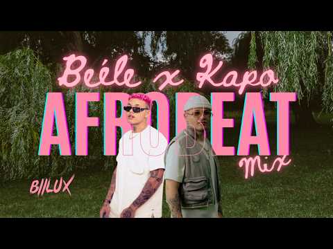 MIX BEÉLE & KAPO 2026 (La Villa, KORAZONG, Si te Pillara, La Plena, OHNANA, Frente al Mar) Afrobeat