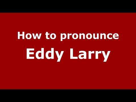 How to pronounce Eddy Larry (Mexico/Mexican Spanish) - PronounceNames.com