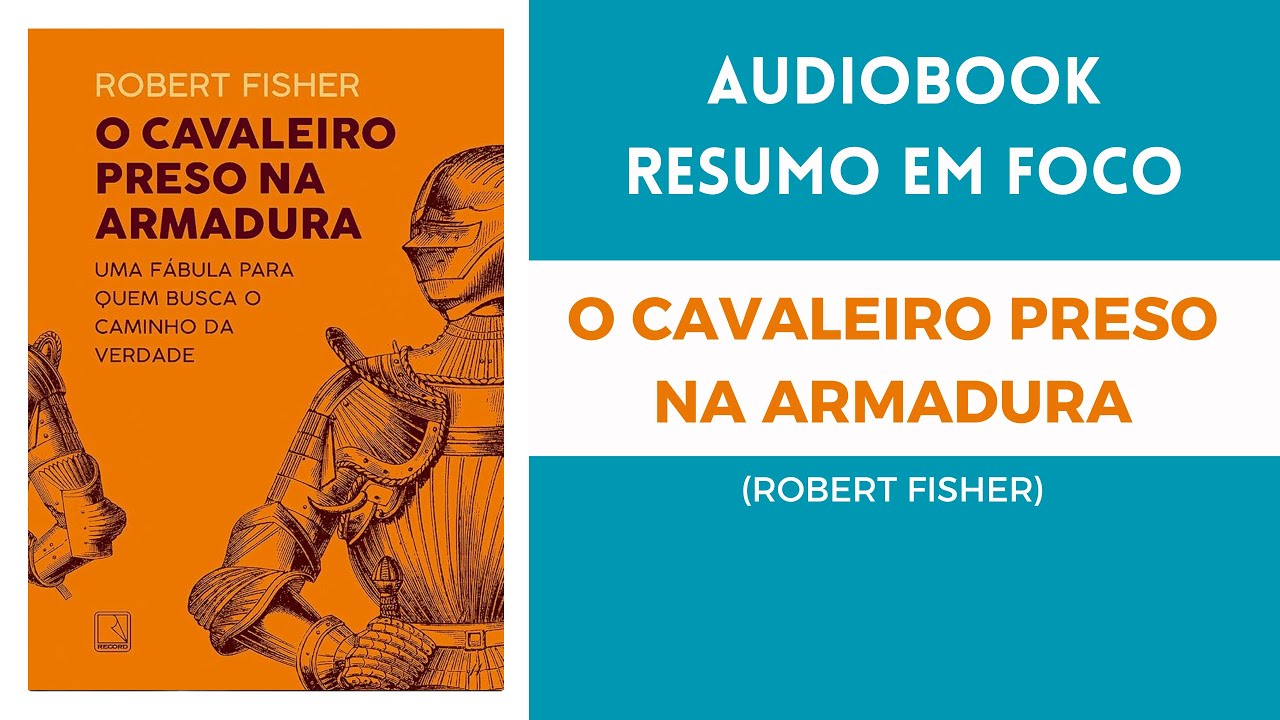 O Cavaleiro Preso Na Armadura - Audiobook Resumo