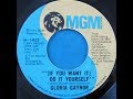 Gloria Gaynor - (If You Want It) Do It Yourself [Go Out And Get It Edit]