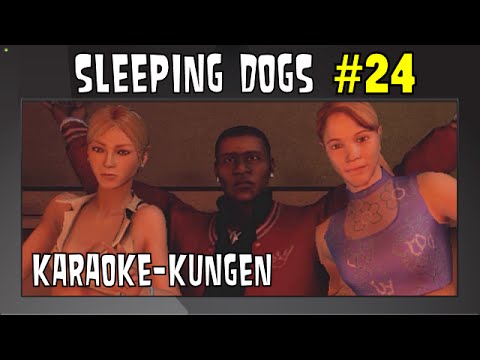 Sleeping Dogs #24 KARAOKE-KUNGEN med SweDuck