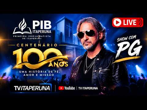 🎉 CENTENÁRIO DA PIB DE ITAPERUNA — 100 ANOS DE HISTÓRIA, FÉ E LEGADO 🎉