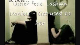 Usher feat. Lashwn Daniels - Get used to Her