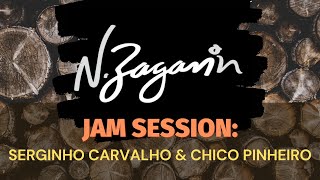 N.Zaganin - Jam Session: Serginho Carvalho & Chico Pinheiro