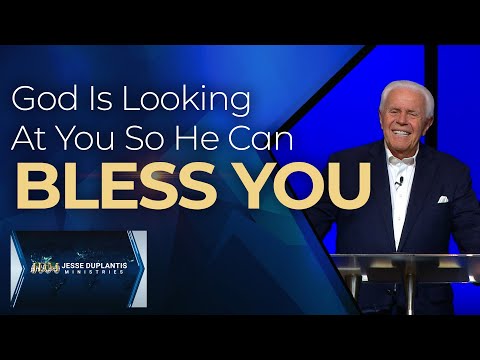 God Is Looking At You So He Can Bless You | Jesse Duplantis