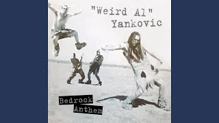 &quot;Weird Al&quot; Yankovic - Bedrock Anthem [Promo-CD Single Audio]