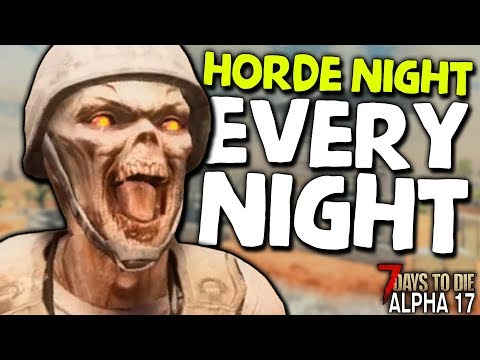 THE MOST INTENSE CHALLENGE YET? - Horde Night EVERY NIGHT #1 | 7 Days to Die (2019 Alpha 17.2)
