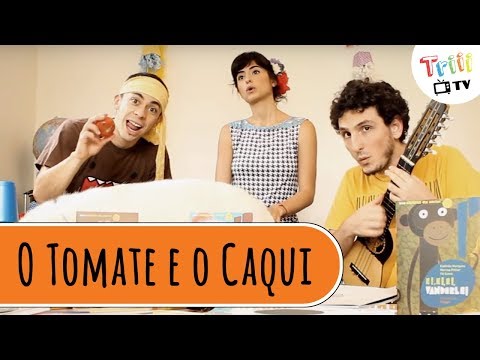 O Tomate E O Caqui - Grupo Triii