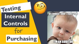 Testing Internal Controls for the Purchasing Process