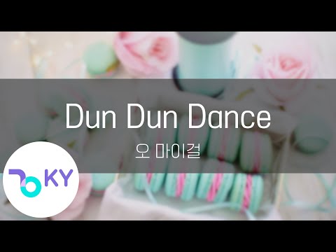 Dun Dun Dance - 오 마이걸(OH MY GIRL) (KY.22899) / KY Karaoke
