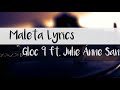 Gloc 9 ft. Julie Anne San Jose - Maleta (Lyrics)