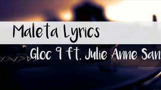 Gloc 9 ft. Julie Anne San Jose - Maleta (Lyrics)