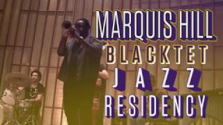Marquis Hill Blacktet - Jerome Mirza Jazz Residency at Knox College