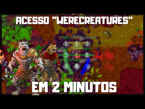 COMO FAZER O ACESSO A WERETIGER E WERECROCODILE NO TIBIA