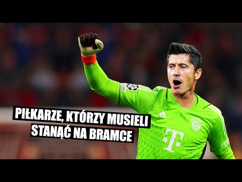 Piłkarze którzy musieli stanąć na Bramce ᴴᴰ