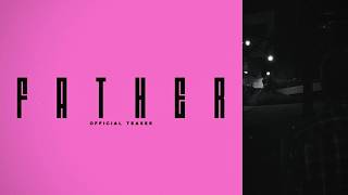 Father - 4K Teaser