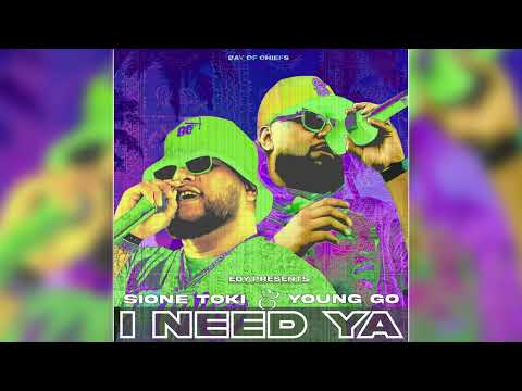 Sione Toki & Young Go - I Need Ya (Audio)
