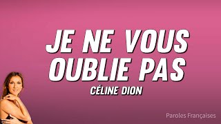 Céline Dion - Je ne vous oublie pas (Paroles)
