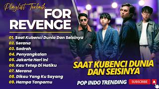 Download lagu FOR REVENGE - SAAT KAUBENCI DUNIA DAN SEISINYA - SERANA - SADRAH || FULL ALBUM POP TERPOPULER 2026 mp3