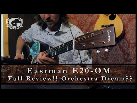 Eastman E20OM // The Orchestra Model DREAM Guitar // Full review