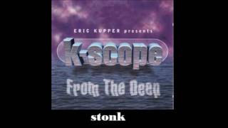 Eric Kupper Presents K-Scope - Stonk