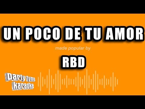 RBD - Un Poco De Tu Amor (Versión Karaoke)