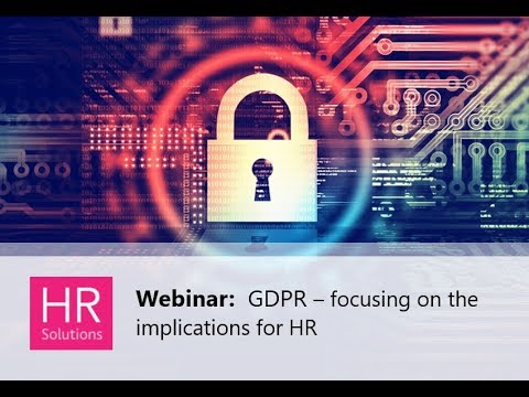 GDPR -  focusing on the implications for HR