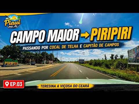 EP03 - Seguindo Viagem para Viçosa | Campo Maior, Cocal de Telha, Capitão de Campos e Piripiri