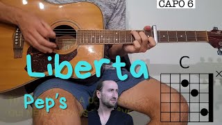 Liberta - Peps âo« Watch and Play Acoustic Guitar (Chords and Lyrics) âo« Visual Tuto