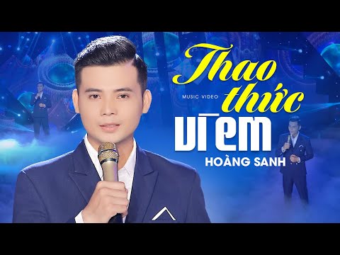 Em ơi suốt đêm thao thức vì em... THAO THỨC VÌ EM - Hoàng Sanh hát cực ngọt