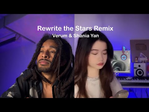 Verum & Shania Yan - Rewrite The Stars Remix