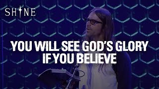 Ryan Ries - You will see God's Glory if you believe (John 11)