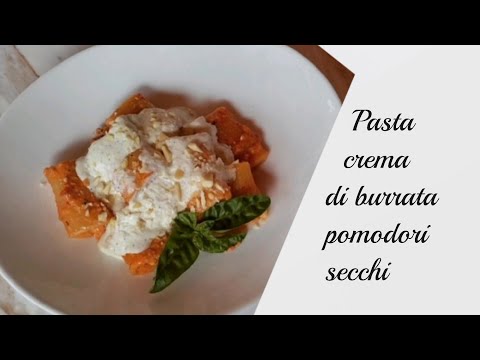 PASTA CON CREMA DI BURRATA E POMODORI SECCHI  UN PRIMO PIATTO CON UN SAPORE DECISO E DELICATO  BUONO