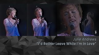 I&#39;d Rather Leave While I&#39;m in Love (1977) - Julie Andrews