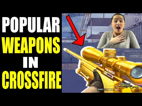 10 POPULAR CrossFire WEAPONS | CF Weapons You Can't Do Without
